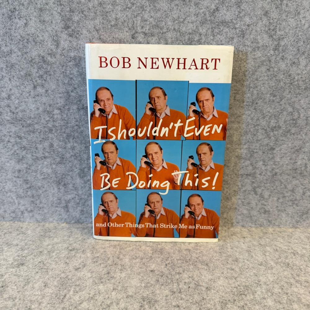I Shouldn't Even Be Doing This! by Bob Newhart - Hardcover - Humor/Autobiography